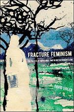 Fracture Feminism: The Politics of Impossible Time in British Romanticism