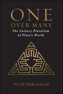 One over Many: The Unitary Pluralism of Plato's World - Necip Fikri Alican - cover
