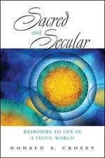 Sacred and Secular: Responses to Life in a Finite World