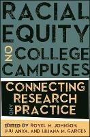 Racial Equity on College Campuses: Connecting Research and Practice - cover