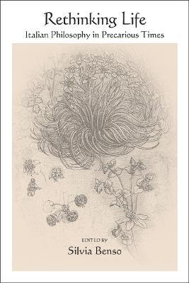 Rethinking Life: Italian Philosophy in Precarious Times - cover