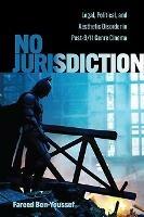 No Jurisdiction: Legal, Political, and Aesthetic Disorder in Post-9/11 Genre Cinema