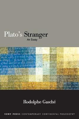 Plato's Stranger: An Essay - Rodolphe Gasché - cover