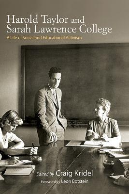 Harold Taylor and Sarah Lawrence College: A Life of Social and Educational Activism - cover