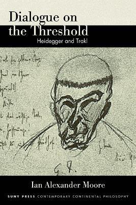 Dialogue on the Threshold: Heidegger and Trakl - Ian Alexander Moore - cover