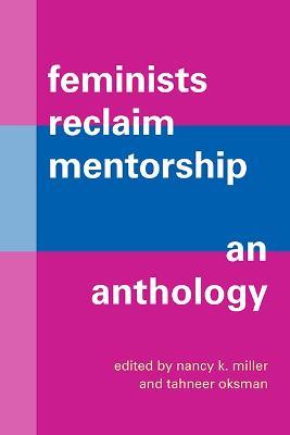 Feminists Reclaim Mentorship: An Anthology - cover
