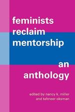 Feminists Reclaim Mentorship: An Anthology