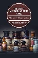 The Great Murdering-Heir Case: A Biography of Riggs v. Palmer
