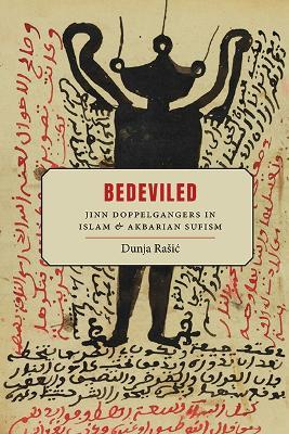 Bedeviled: Jinn Doppelgangers in Islam and Akbarian Sufism - Dunja Rašic - cover
