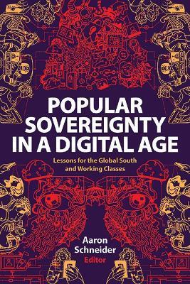 Popular Sovereignty in a Digital Age: Lessons for the Global South and Working Classes - cover