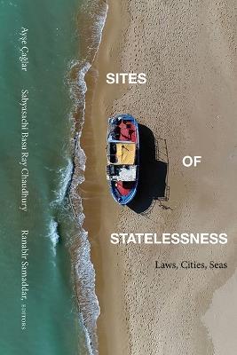 Sites of Statelessness: Laws, Cities, Seas - cover