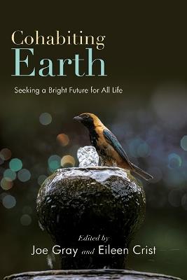 Cohabiting Earth: Seeking a Bright Future for All Life - cover