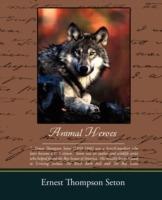 Animal Heroes - Ernest Thompson Seton - cover