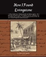 How I Found Livingstone - Henry M Stanley - cover