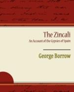 The Zincali an Account of the Gypsies of Spain