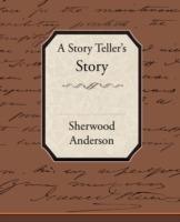 A Story Tellers Story - Sherwood Anderson - cover