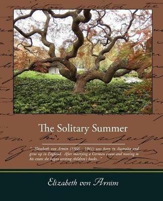 The Solitary Summer - Elizabeth Von Arnim - cover