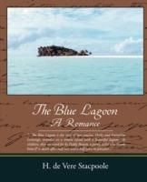 The Blue Lagoon a Romance - Henry De Vere Stacpoole,H De Vere Stacpoole - cover
