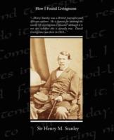 How I Found Livingstone - Henry M Stanley - cover