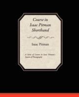 Course in Isaac Pitman Shorthand - A Series of Lessons in Isaac Pitmans s System of Phonography - Isaac Pitman - cover