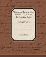 Writings of Thomas Paine Volume 1 1774-1779 the American Crisis - Thomas Paine - cover