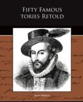 Fifty Famous Stories Retold - James Baldwin - cover