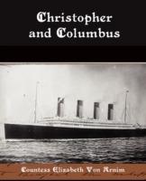 Christopher and Columbus - Countess Elizabeth Von Arnim - cover