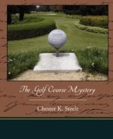 The Golf Course Mystery - Chester K Steele - cover