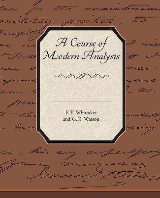 A Course of Modern Analysis - E T Whittaker - cover