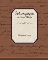 Metaphysic in Three Books - Hermann Lotze - cover