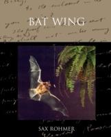 Bat Wing - Sax Rohmer - cover