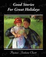 Good Stories For Great Holidays - Frances Jenkins Olcott - cover