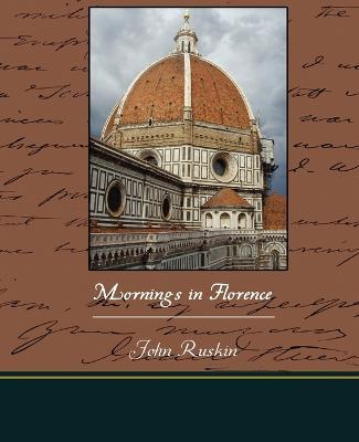 Mornings in Florence - John Ruskin - cover