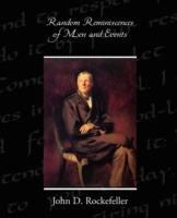 Random Reminiscences of Men and Events - John D Rockefeller - cover