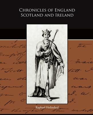 Chronicles of England Scotland and Ireland - Raphael Holinshed - cover