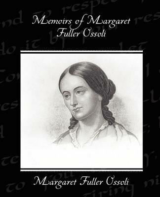 Memoirs of Margaret Fuller Ossoli - Margaret Fuller Ossoli - cover