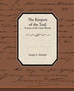 The Keepers of the Trail a Story of the Great Woods