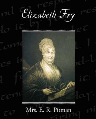 Elizabeth Fry - E R Pitman - cover