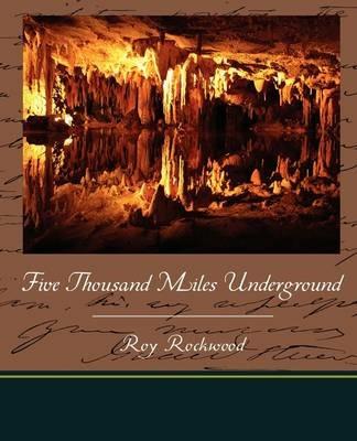 Five Thousand Miles Underground - Roy Rockwood - cover