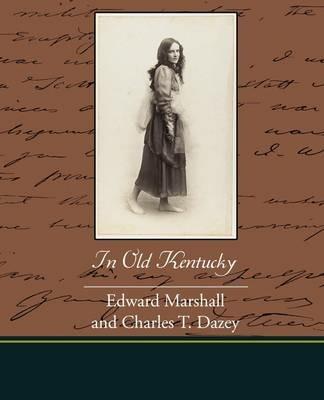 In Old Kentucky - Edward Marshall - cover