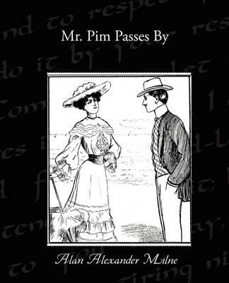 Mr. Pim Passes By - Alan Alexander Milne - cover