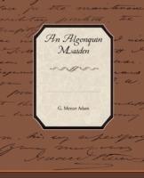 An Algonquin Maiden - G Mercer Adam - cover