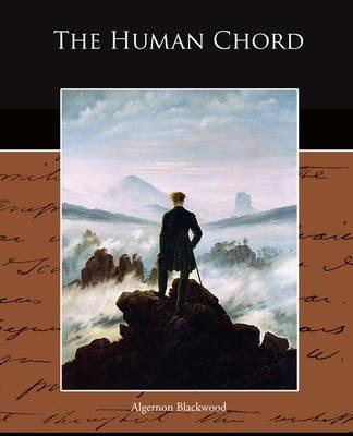 The Human Chord - Algernon Blackwood - cover