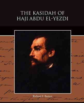 The Kasidah of Haji Abdu El-Yezdi - Richard F Burton - cover