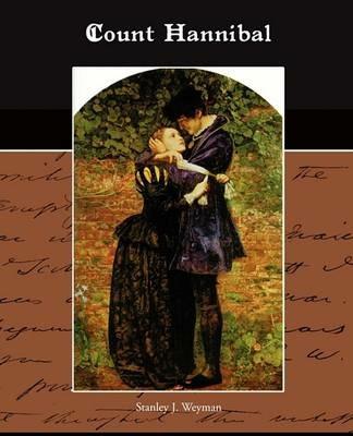 Count Hannibal - Stanley J Weyman - cover