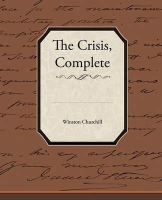 The Crisis, Complete - Winston Churchill - cover