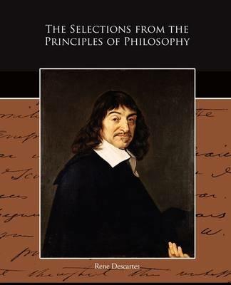 The Selections from the Principles of Philosophy - Rene Descartes - cover