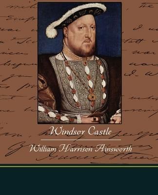 Windsor Castle - William Harrison Ainsworth - cover