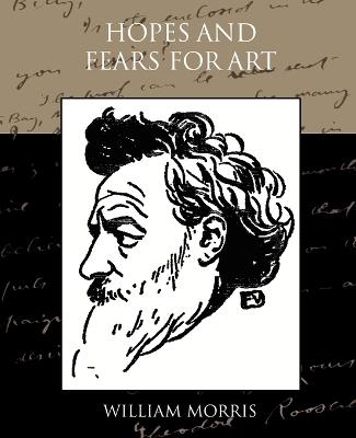 Hopes and Fears for Art - William Morris - cover