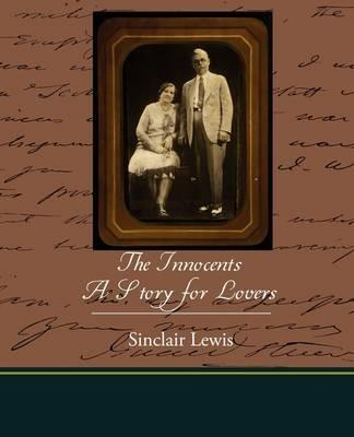 The Innocents: A Story for Lovers - Sinclair Lewis - cover